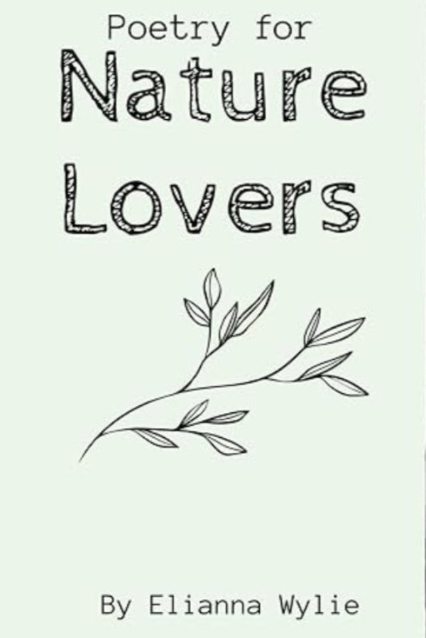 Book cover of 'Poetry for Nature Lovers' by Elianna Wylie with a black and white illustration of a branch.
