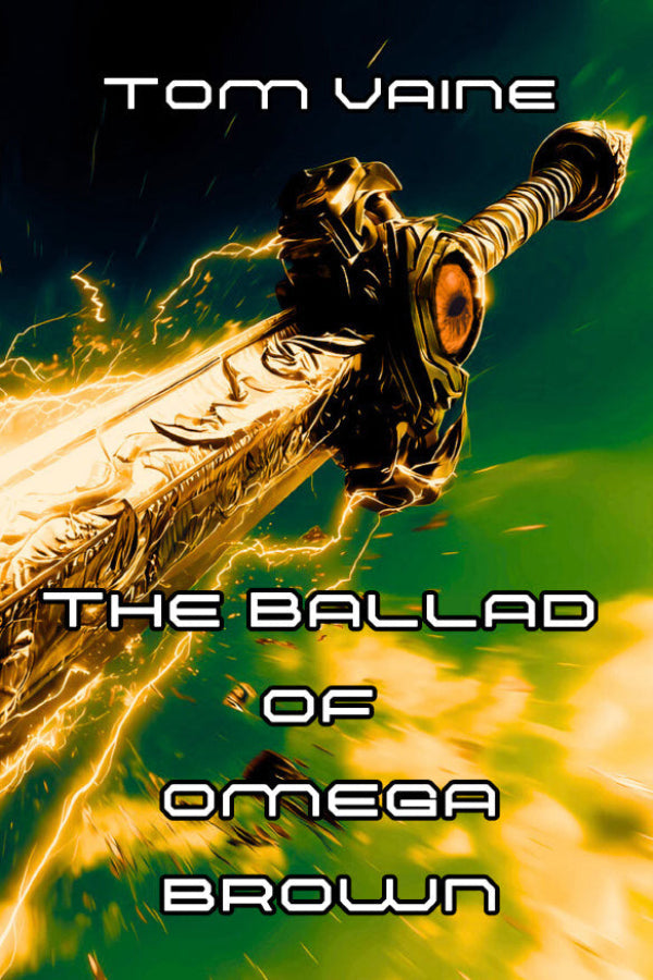 Book cover of 'The Ballad of Omega Brown' by Tom Vaine featuring a sword with flames.