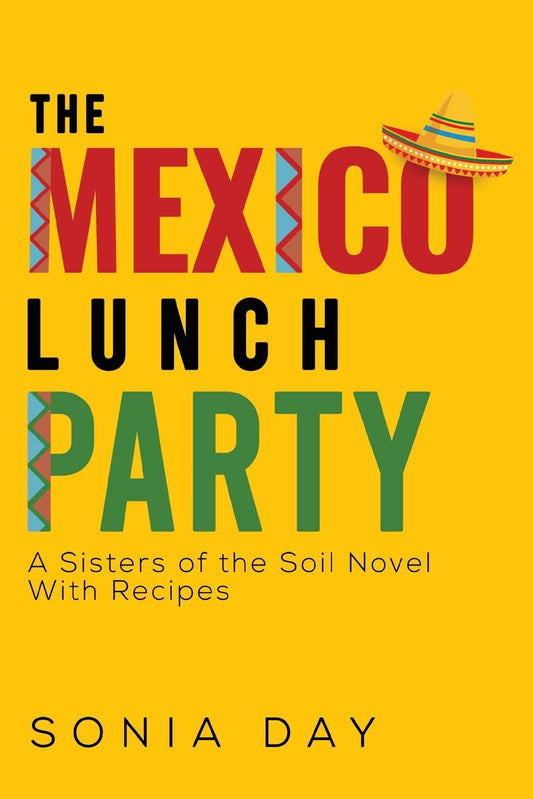 The Mexico Lunch Party -- A Sisters of the Soil Novel