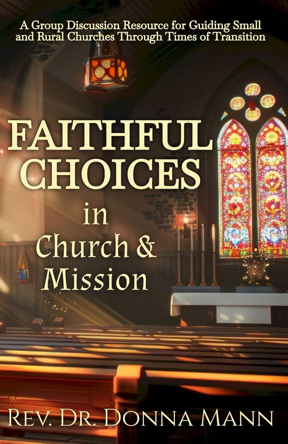 Faithful Choices in Church and Mission