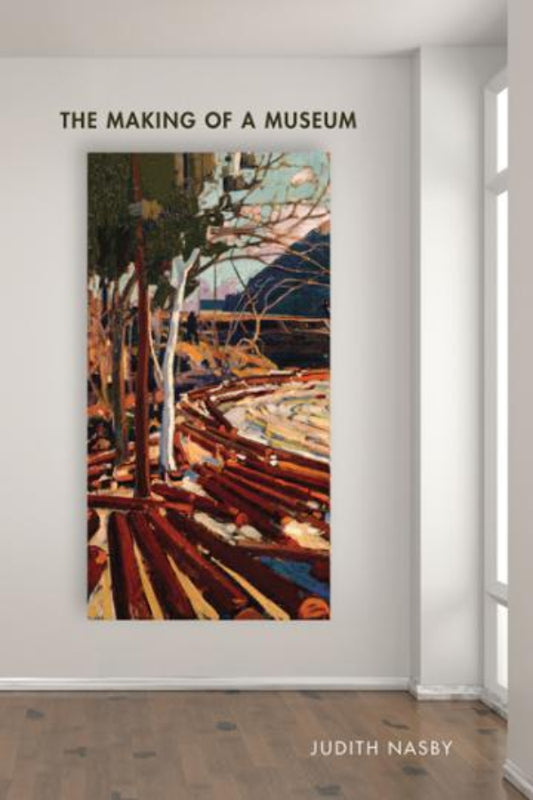 Book cover of 'The Making of a Museum' by Judith Nasby with a painting on a wall.