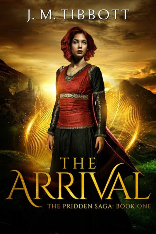 Book cover of 'The Arrival' by J.M. Tibbott with a woman in a fantasy setting.