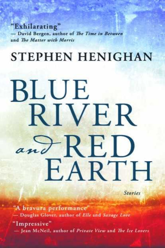 Book cover of 'Blue River and Red Earth' by Stephen Henighan with a colorful design.