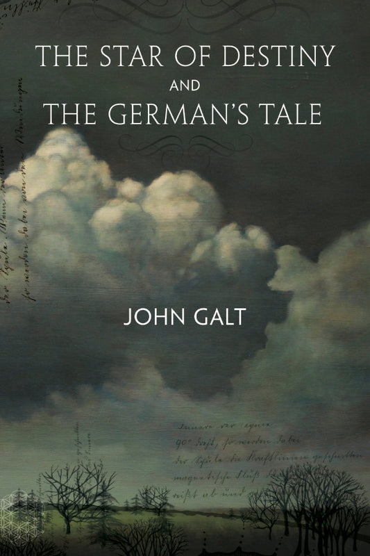 Book cover of 'The Star of Destiny and The German's Tale' by John Galt with a dark sky and clouds.