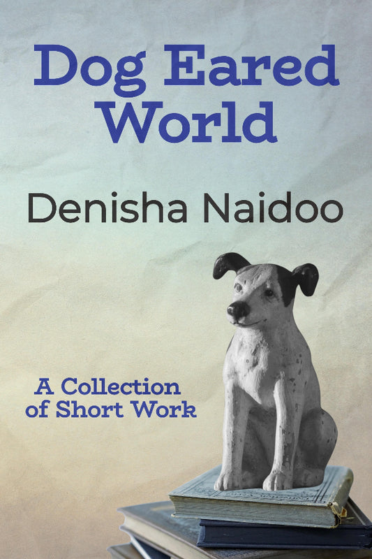Book cover of 'Dog Eared World' by Denisha Naidoo with a dog on books against a gradient background.
