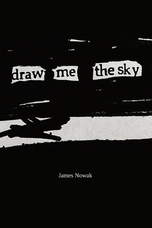 Book cover of 'Draw Me the Sky' by James Nowak with black and white design.