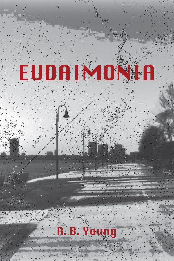 Book cover of 'Eudaimonia' by R.B. Young with a black and white scene and red text.