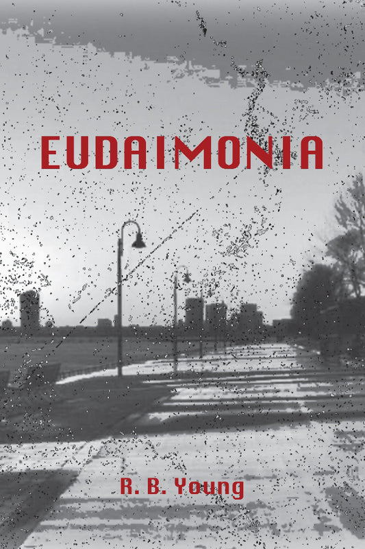Book cover of 'Eudaimonia' by R.B. Young with a black and white scene and red text.