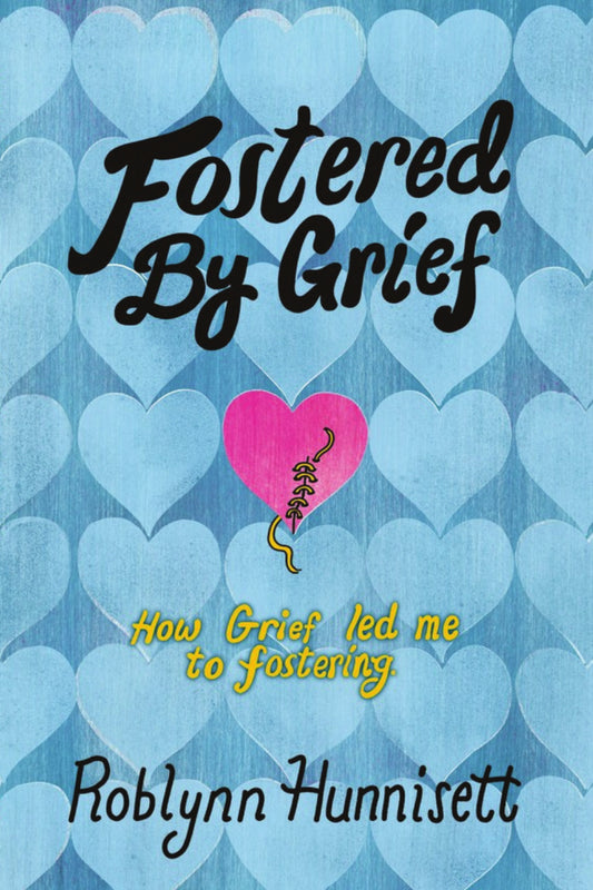 Fostered by Grief
