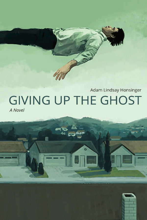 Book cover of 'Giving Up the Ghost' by Adam Lindsay Honsinger with a person falling over a suburban landscape.