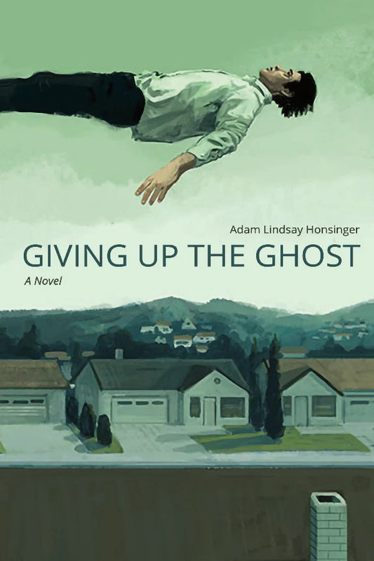Book cover of 'Giving Up the Ghost' by Adam Lindsay Honsinger with a person falling over a suburban landscape.
