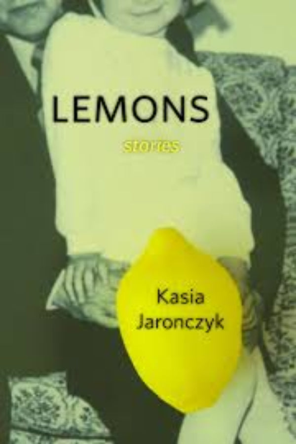 Book cover of 'Lemons' by Kasia Jaronczyk with a yellow lemon graphic and black and white photo.