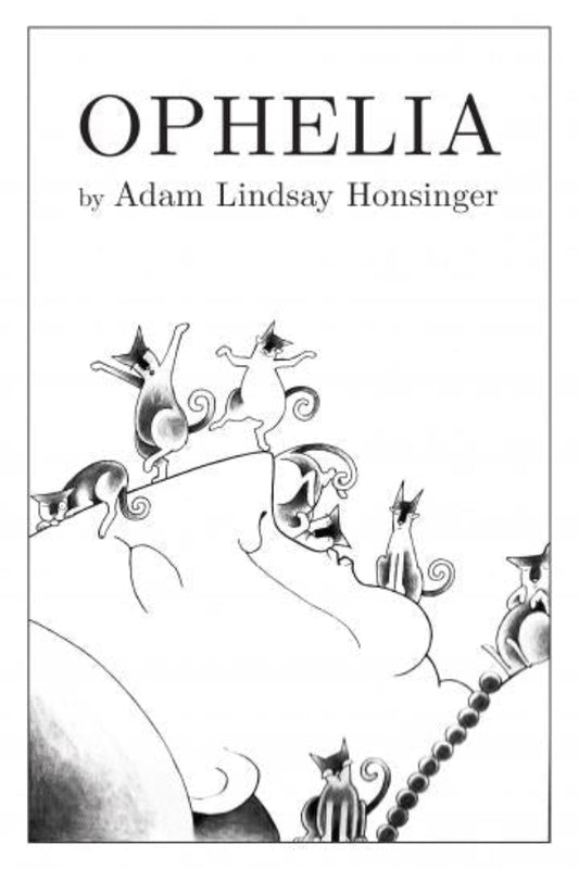 Book cover of 'Ophelia' by Adam Lindsay Honsinger with black and white illustration.