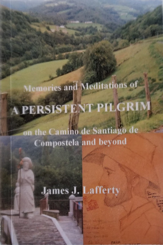 Book cover of 'Memories and Meditations of a Persistent Pilgrim' by James J. Lafferty with scenic and portrait images.