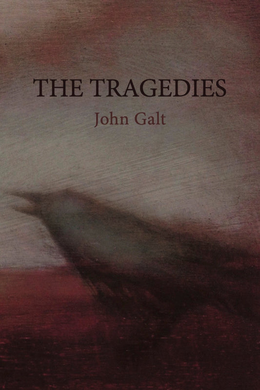Book cover of 'The Tragedies' by John Galt with a textured brown background