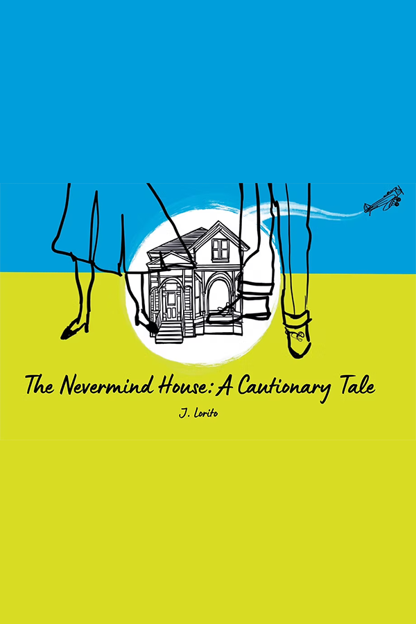 The Nevermind House: A Cautionary Tale