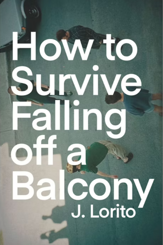 Book cover of 'How to Survive Falling off a Balcony' by J. Lorito with a greenish tint.