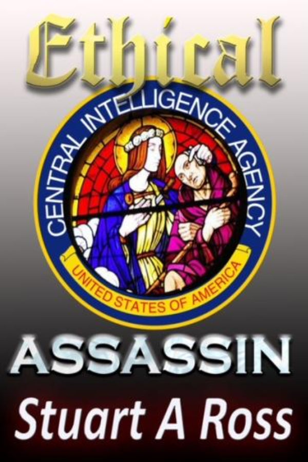 Book cover of 'Ethical Assassin' by Stuart A Ross with a stylized logo.