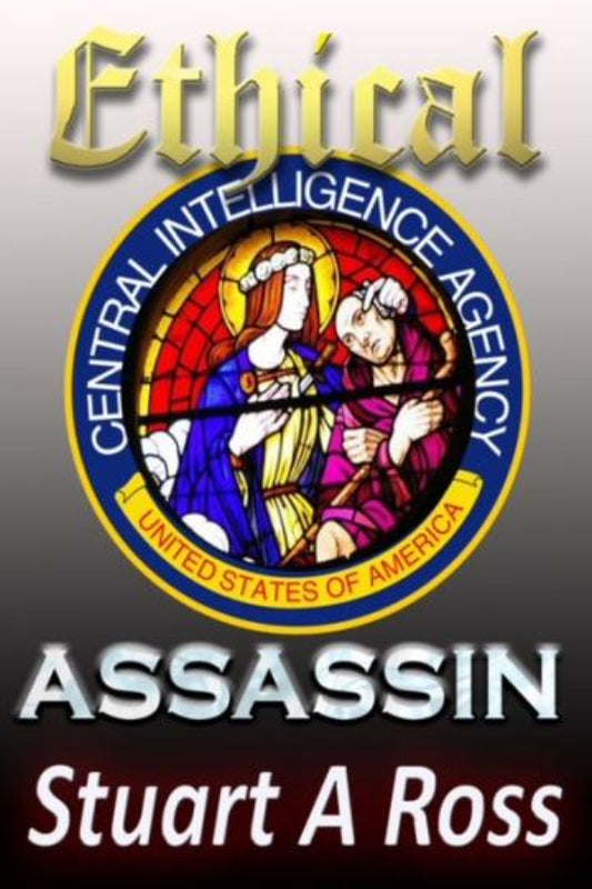 Book cover of 'Ethical Assassin' by Stuart A Ross with a stylized logo.