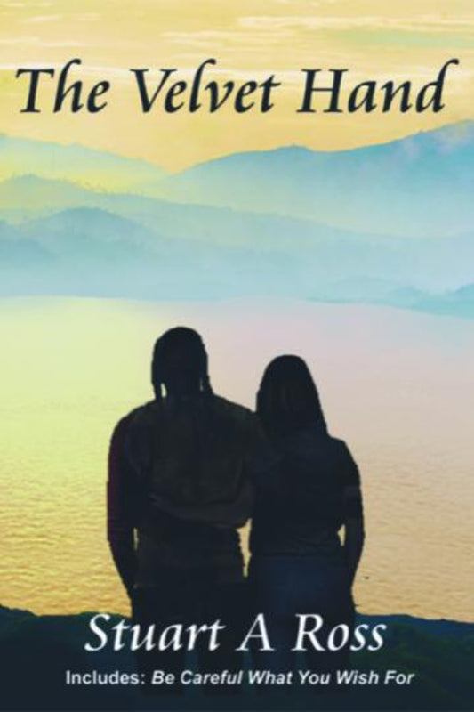 Book cover of 'The Velvet Hand' by Stuart A Ross with a silhouette of two people against a scenic background.