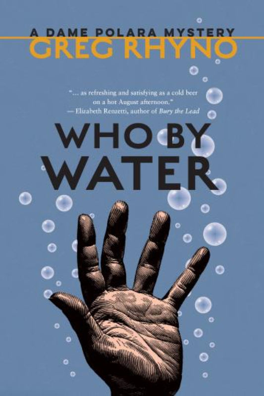 Book cover of 'Who by Water' by Greg Rhyno with a hand underwater and bubbles on a blue background.